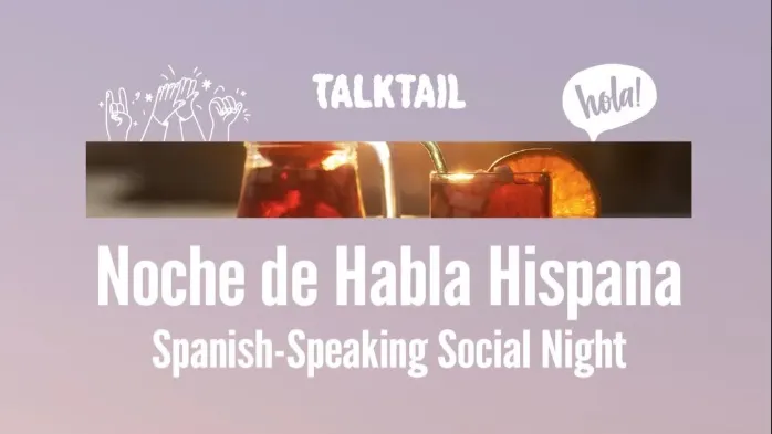 Talktail: Noche de Habla Hispana (Spanish-Speaking Social Night)