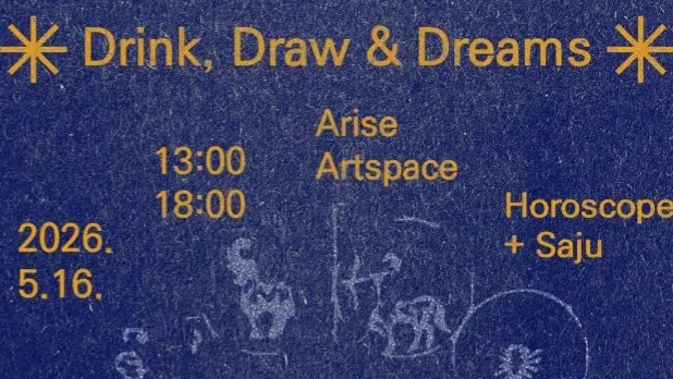 Drink, Draw & Dreams - Arise Artspace